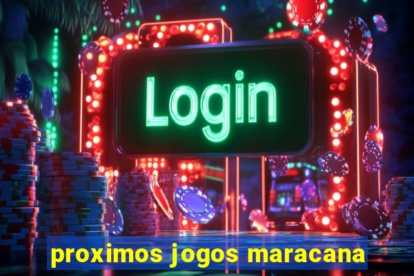 proximos jogos maracana